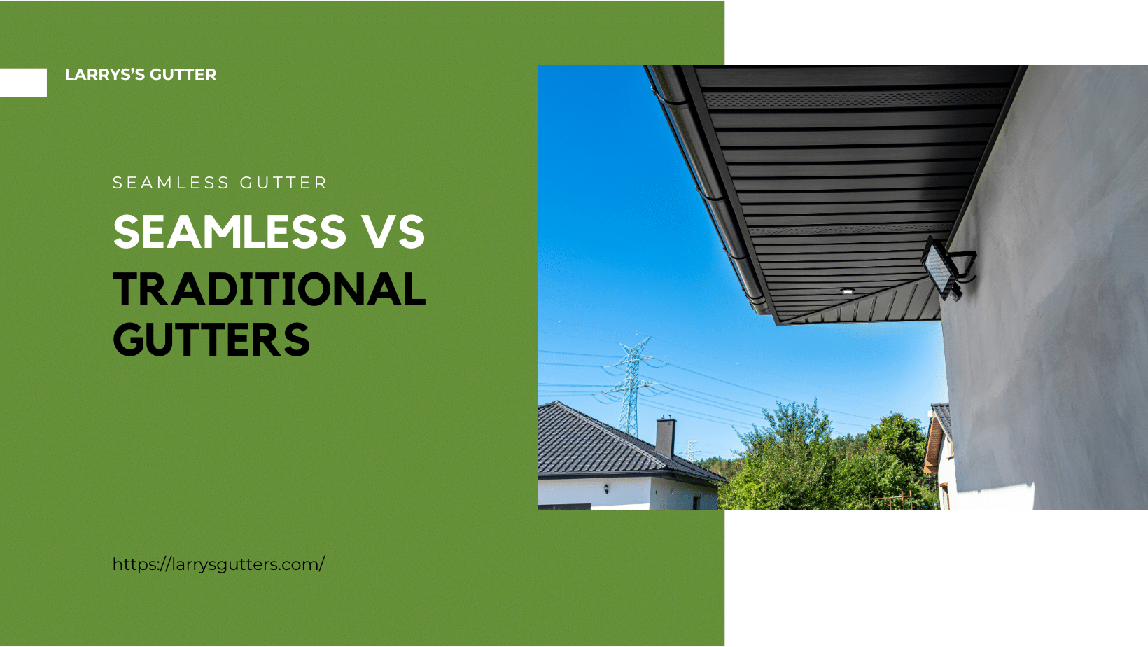 Graphic reading Seamless vs Traditional Gutters beside a photo of a black soffit and gutter